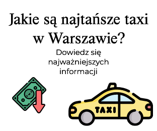 Jakie są najtańsze taxi w Warszawie?